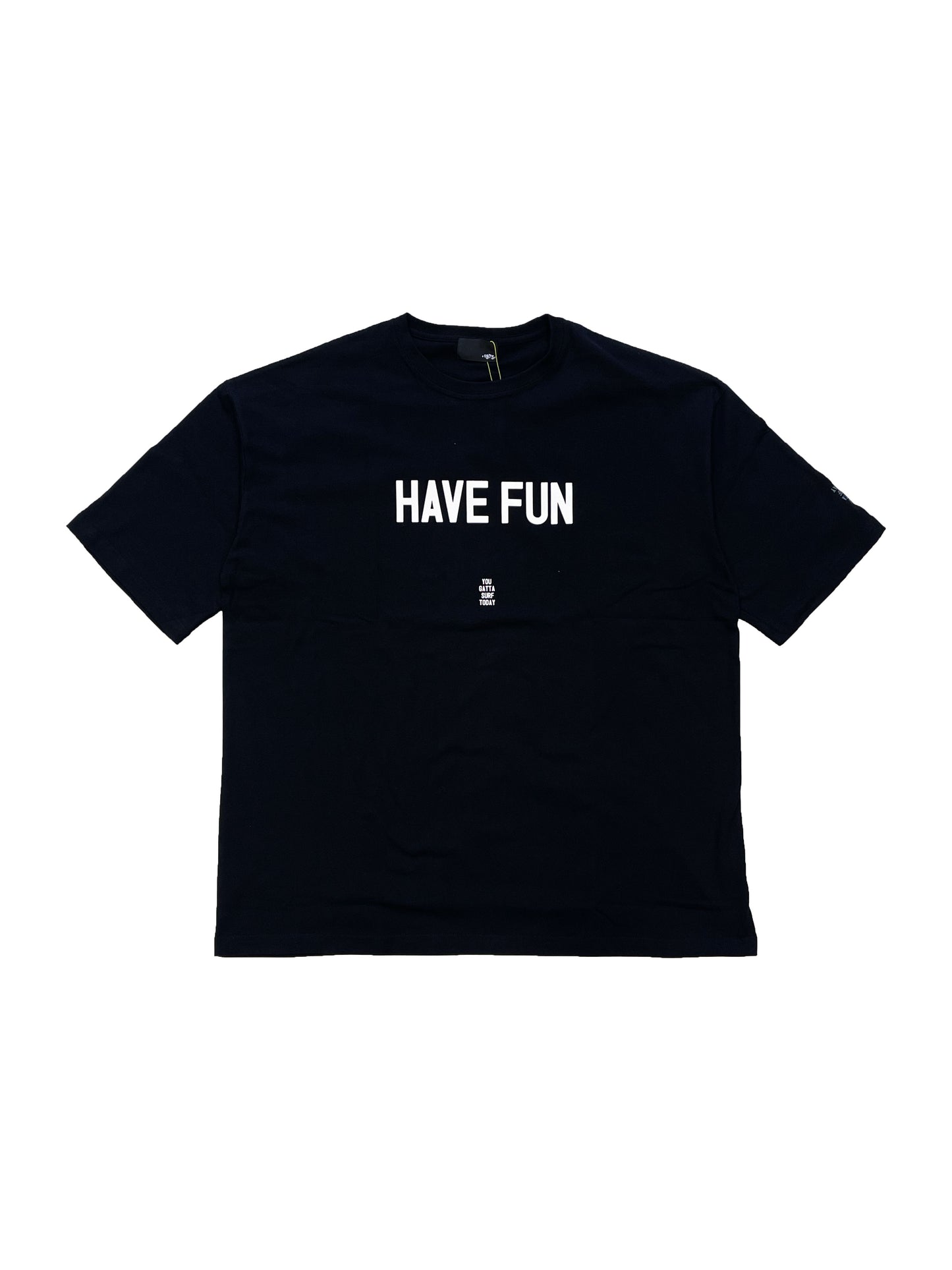 HAVE FUN TEE