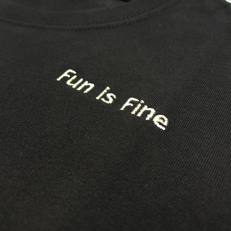 FUN IS FINE Tee
