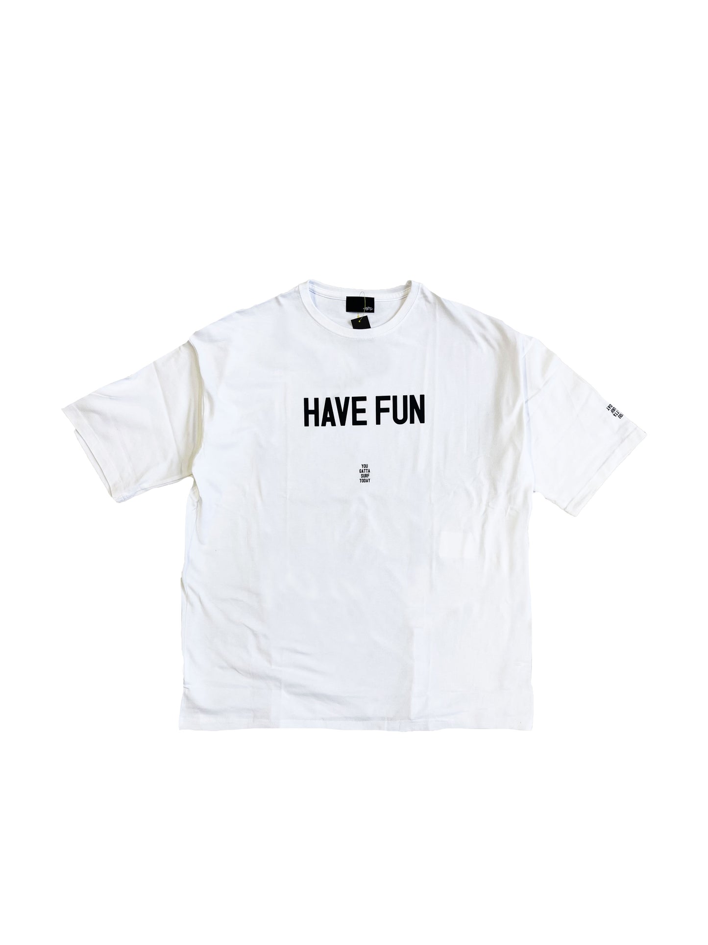 HAVE FUN TEE